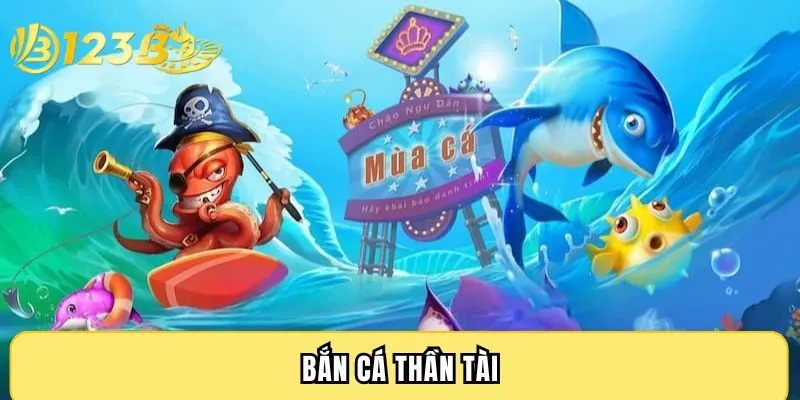 Bắn cá Thần Tài 123B - Mẹo săn xu đổi thưởng cực hiệu quả