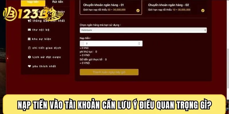 Nạp tiền vào tài khoản cần lưu ý điều quan trọng gì?